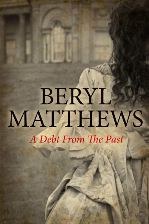 Cover of the book A Debt From the Past by Beryl Matthews, Severn House Publishers