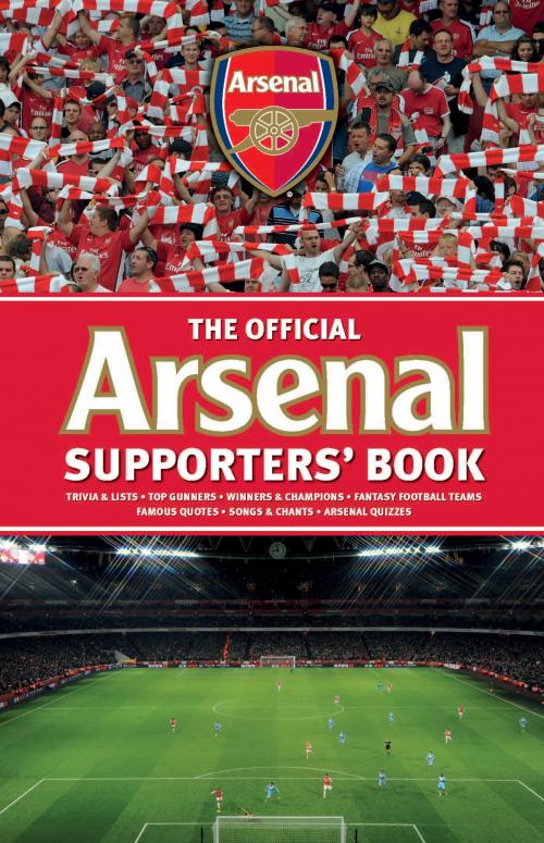 Cover of the book The Official Arsenal Supporters Book by Chas Newkey- Burden, Carlton Books