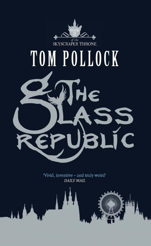 Cover of the book The Glass Republic by Tom Pollock, Quercus Publishing
