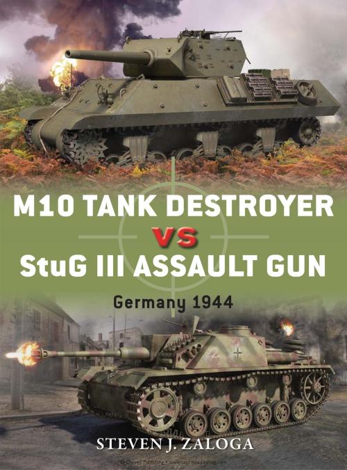 Cover of the book M10 Tank Destroyer vs StuG III Assault Gun by Steven J. Zaloga, Bloomsbury Publishing