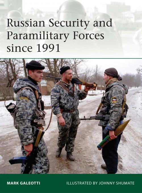 Cover of the book Russian Security and Paramilitary Forces since 1991 by Mark Galeotti, Bloomsbury Publishing