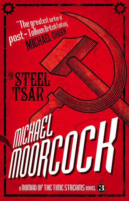 Cover of the book A Nomad of the Time Streams - The Steel Tsar by Michael Moorcock, Titan
