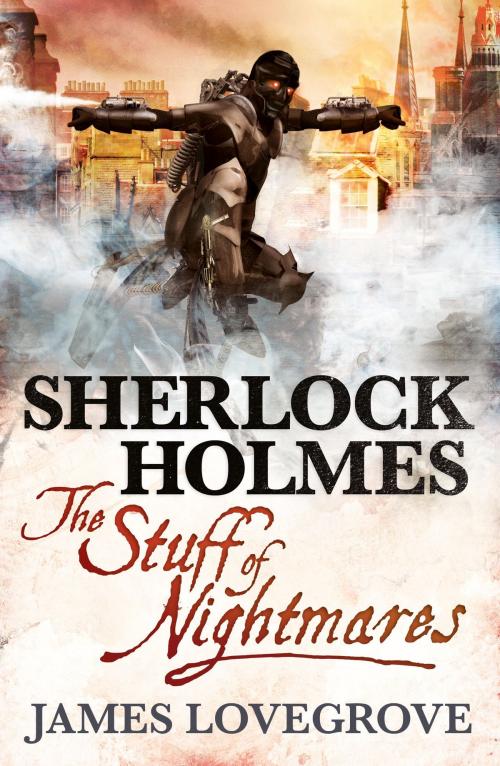 Cover of the book Sherlock Holmes: The Stuff of Nightmares by James Lovegrove, Titan