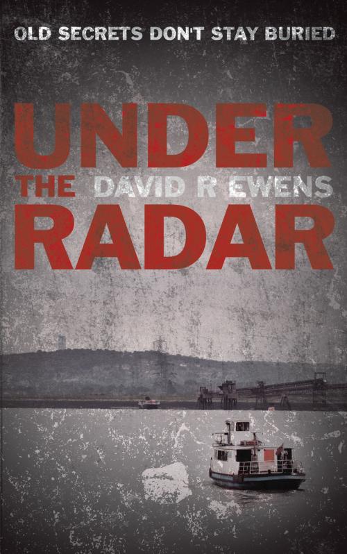 Cover of the book Under The Radar by David R. Ewens, Grosvenor House Publishing