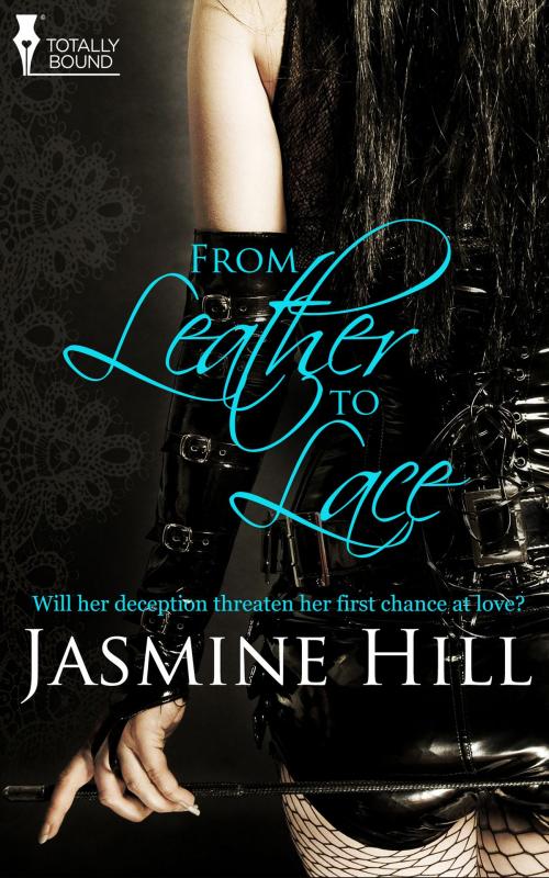 Cover of the book From Leather to Lace by Jasmine Hill, Totally Entwined Group Ltd