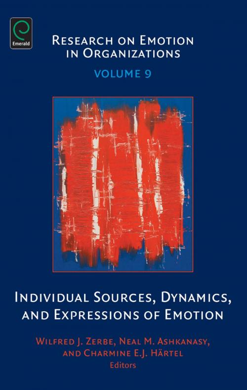 Cover of the book Individual sources, Dynamics and Expressions of Emotions by Wilfred J. Zerbe, Neal M. Ashkanasy, Charmine E. J. Härtel, Emerald Group Publishing Limited
