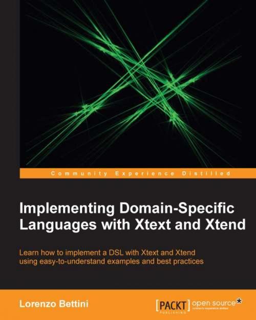 Cover of the book Implementing Domain-Specific Languages with Xtext and Xtend by Lorenzo Bettini, Packt Publishing