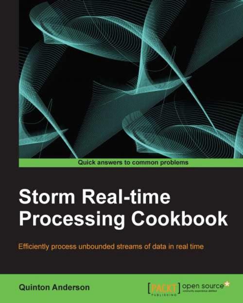 Cover of the book Storm Real-time Processing Cookbook by Quinton Anderson, Packt Publishing