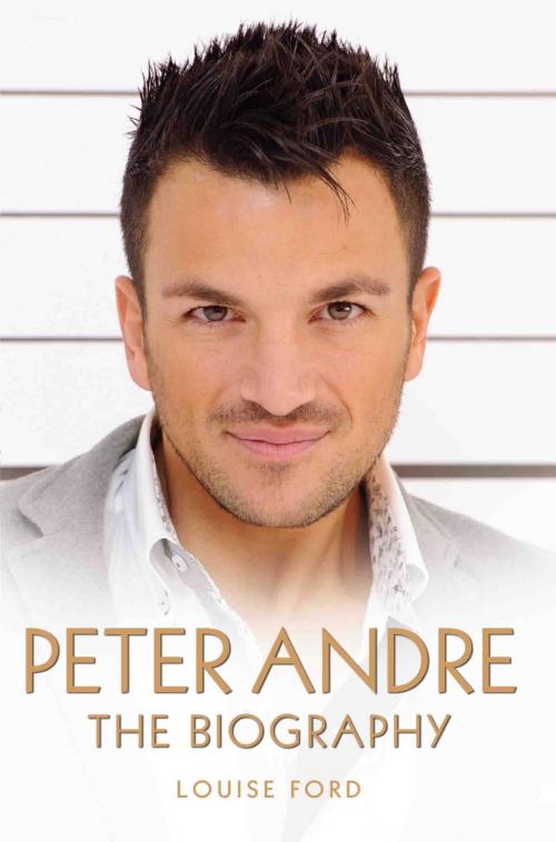 Cover of the book Peter Andre - The Biography by Louise Ford, John Blake Publishing
