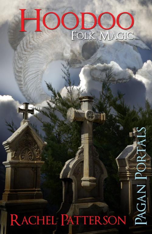 Cover of the book Pagan Portals - Hoodoo by Rachel Patterson, John Hunt Publishing