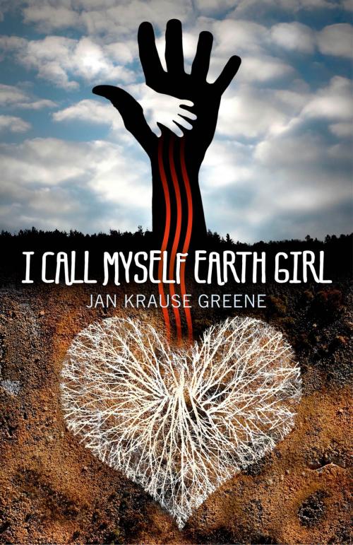 Cover of the book I Call Myself Earth Girl by Jan Krause Greene, John Hunt Publishing