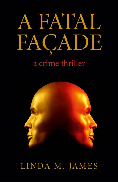 Cover of the book A Fatal Facade by Linda M. James, John Hunt Publishing