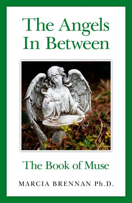 Cover of the book The Angels In Between by Marcia Brennan, John Hunt Publishing