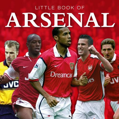 Cover of the book Little Book of Arsenal by Michael Heatley, G2 Rights Ltd