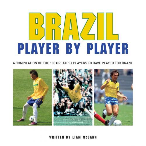 Cover of the book Brazil: Player by Player by Liam McCann, G2 Rights Ltd