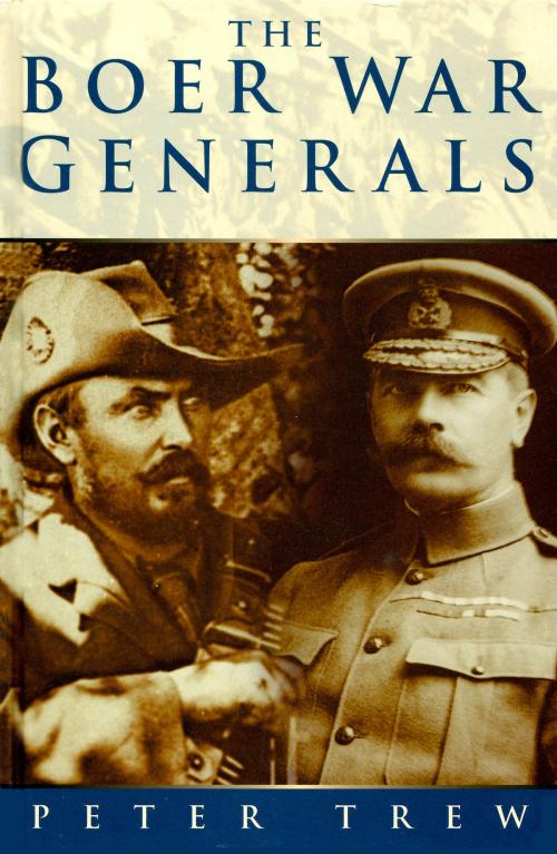 Cover of the book The Boer War Generals by Peter Trew, eBookPartnership.com