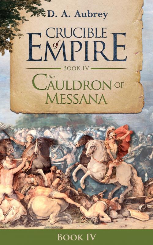 Cover of the book The Cauldron of Messana by D. A. Aubrey, eBookPartnership.com