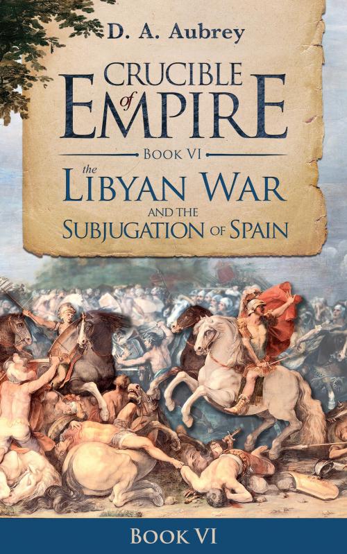 Cover of the book The Libyan War and the Subjugation of Spain by D. A. Aubrey, eBookPartnership.com