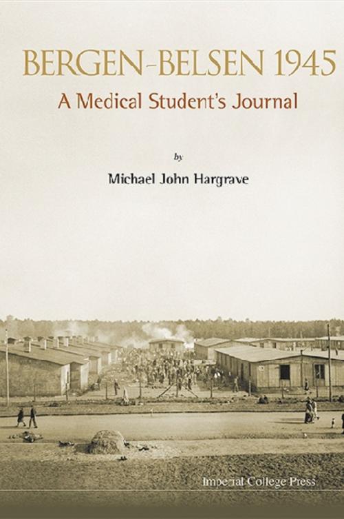Cover of the book Bergen-Belsen 1945 by Michael John Hargrave, David Bowen Hargrave, World Scientific Publishing Company