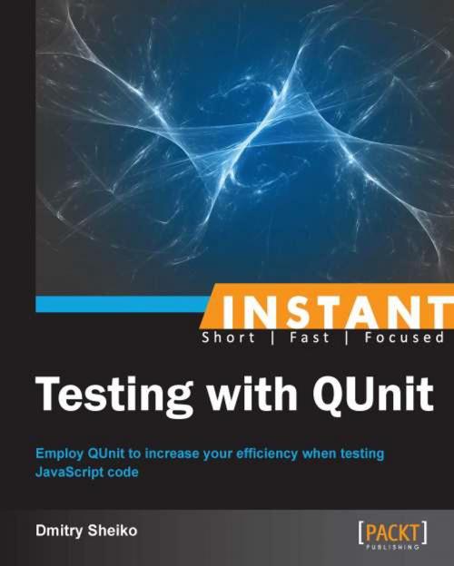 Cover of the book Instant Testing with QUnit by Dmitry Sheiko, Packt Publishing