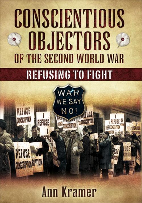 Cover of the book Conscientious Objectors of the Second World War by Ann Kramer, Pen & Sword Books