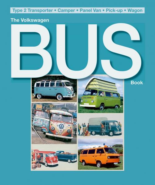 Cover of the book The Volkswagen Bus Book by Malcolm Bobbitt, Veloce Publishing Ltd