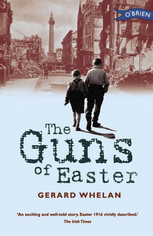 Cover of the book The Guns of Easter by Gerard Whelan, The O'Brien Press