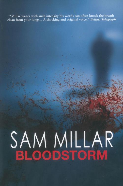 Cover of the book Bloodstorm by Sam Millar, The O'Brien Press