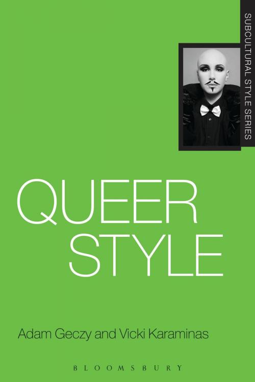 Cover of the book Queer Style by Vicki Karaminas, Vicki Karaminas, Adam Geczy, Bloomsbury Publishing