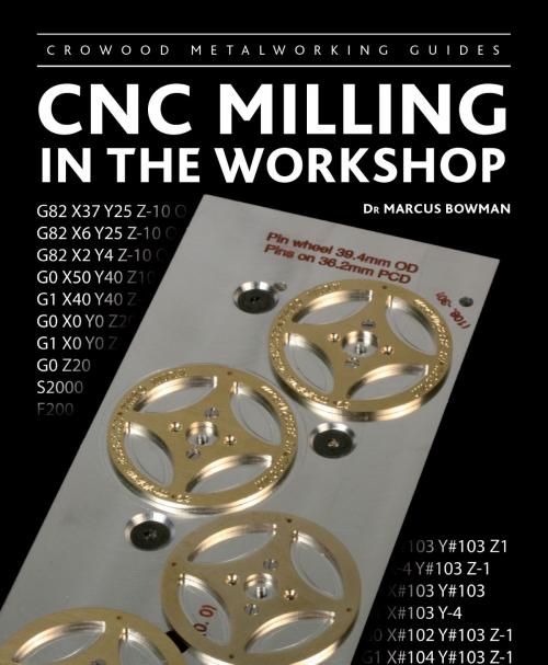 Cover of the book CNC Milling in the Workshop by Marcus Bowman, Crowood