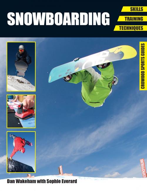 Cover of the book Snowboarding by Dan Wakeham, Sophie Everard, Crowood