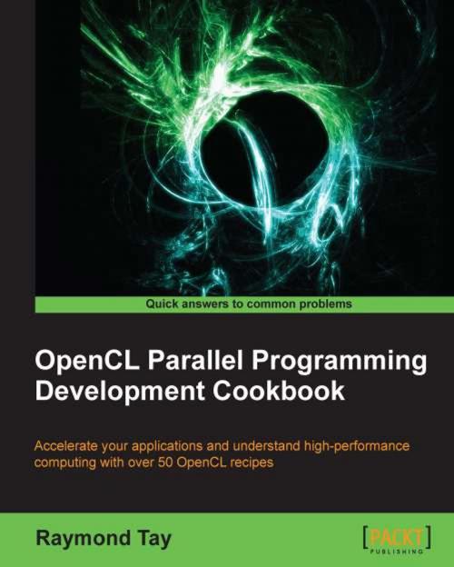 Cover of the book OpenCL Parallel Programming Development Cookbook by Raymond Tay, Packt Publishing