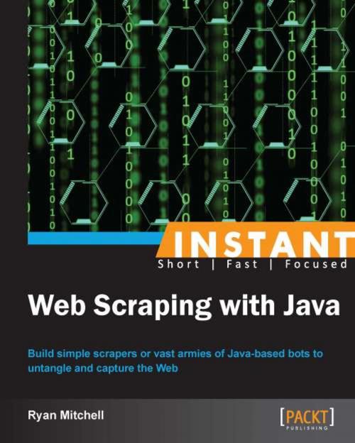 Cover of the book Instant Web Scraping with Java by Ryan Mitchell, Packt Publishing