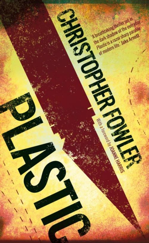 Cover of the book Plastic by Christopher Fowler, Rebellion Publishing Ltd