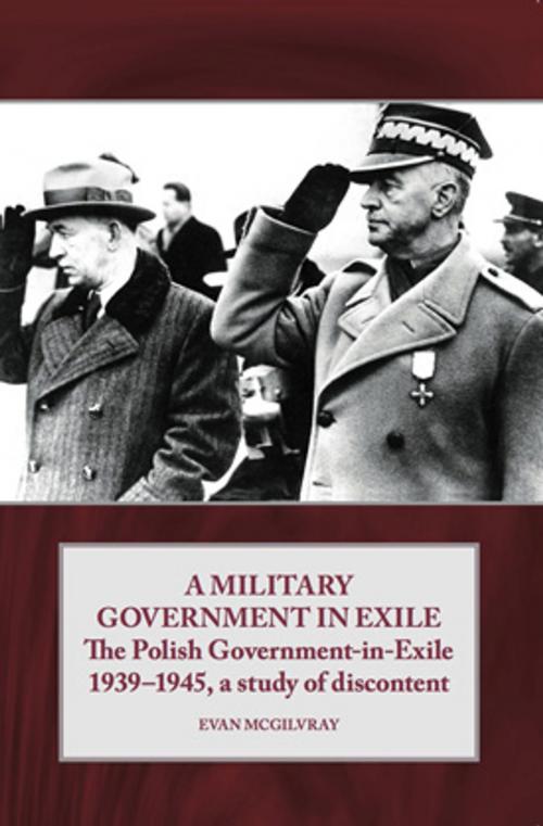 Cover of the book A Military Government in Exile by Evan McGilvray, Helion and Company