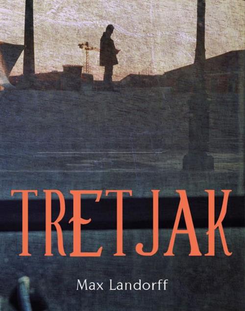 Cover of the book Tretjak by Max Landorff, Haus Publishing