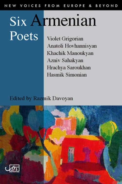 Cover of the book Six Armenian Poets by Hrachya Sarukhan, Arc Publications