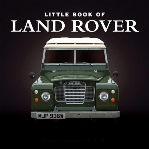 Cover of the book Little Book of Land Rover by Charlotte Morgan, G2 Rights Ltd