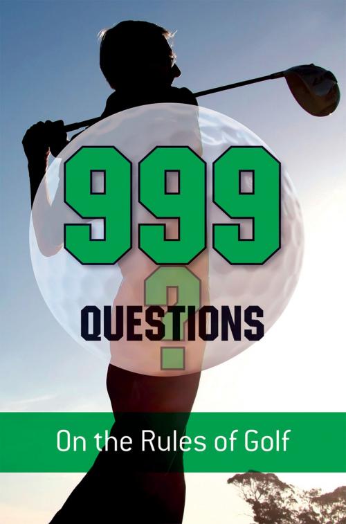 Cover of the book 999 Questions on the Rules of Golf by Barry Rhodes, G2 Rights Ltd