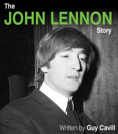 Cover of the book John Lennon Story by Guy Cavill, G2 Rights Ltd