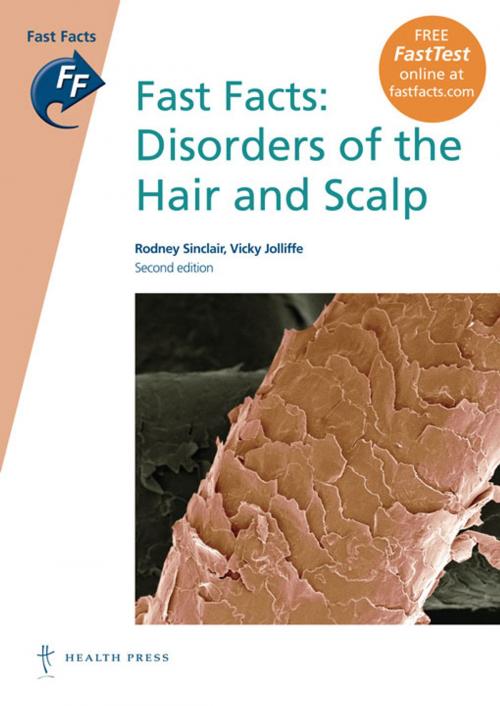 Cover of the book Fast Facts: Disorders of the Hair and Scalp by Rod Sinclair, MBBS, FACD, MD, Vicky Jolliffe, MA FRCP FRCS(Ed) MRCGP, Health Press Limited