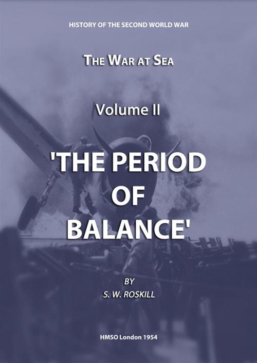 Cover of the book The War at Sea Volume II The Period of Balance by Stephen Wentworth Roskill, 232 Celsius
