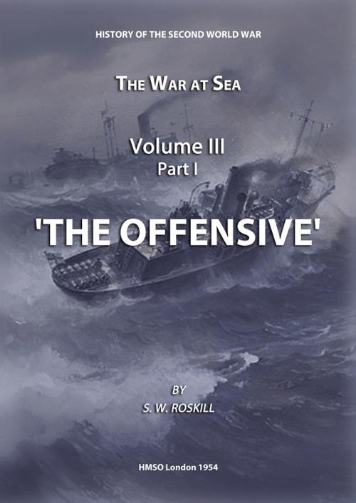 Cover of the book The War at Sea Volume III Part I The Offensive by Stephen Wentworth Roskill, 232 Celsius
