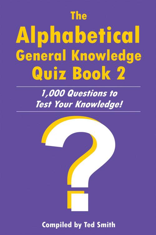 Cover of the book The Alphabetical General Knowledge Quiz Book 2 by Ted Smith, Andrews UK