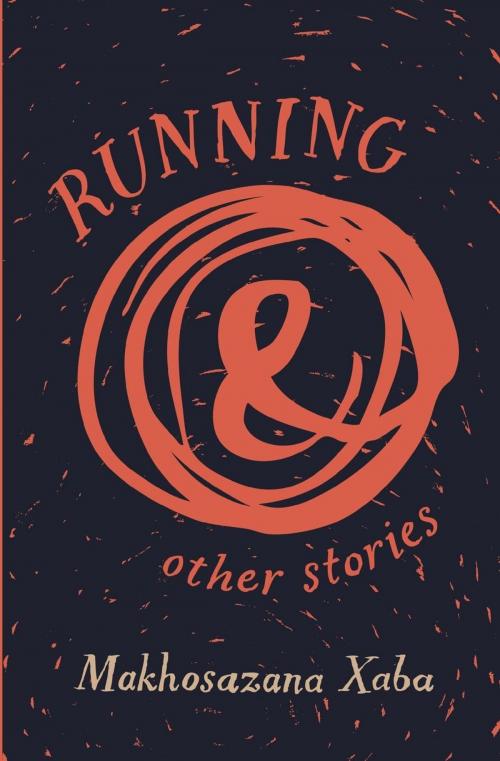 Cover of the book Running and Other Stories by Makhosazana Xaba, Modjaji Books