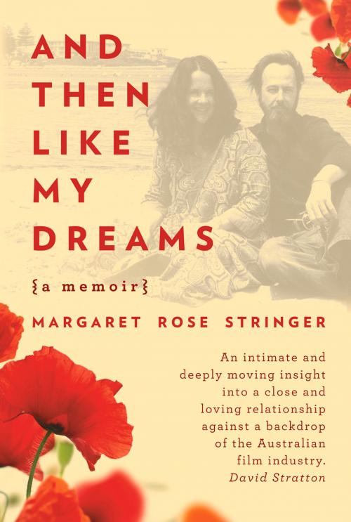 Cover of the book And Then Like My Dreams by Margaret Rose Stringer, Fremantle Press