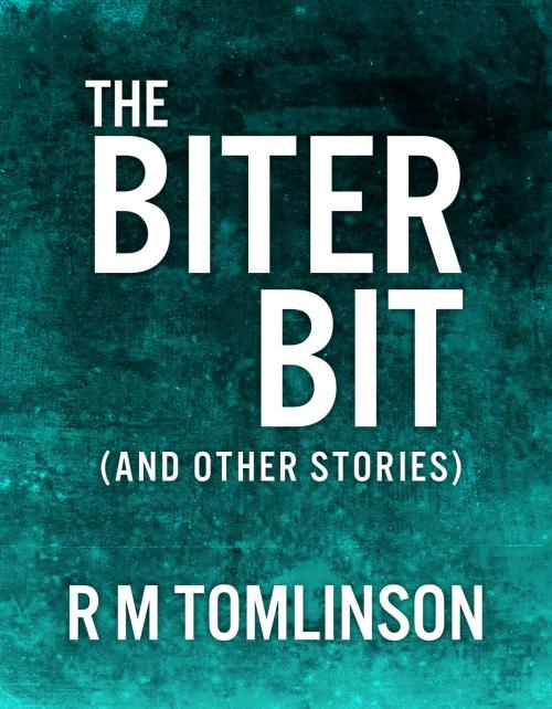Cover of the book The Biter Bit by R M Tomlinson, Vivid Publishing