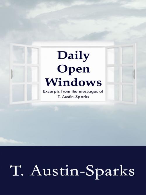 Cover of the book Daily Open Windows by T. Austin-Sparks, Austin-Sparks.Net