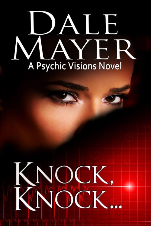 Cover of the book Knock Knock... by Dale Mayer, Valley Publishing