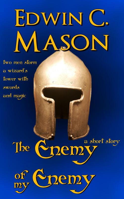Cover of the book The Enemy of My Enemy by Edwin C. Mason, Edwin C. Mason